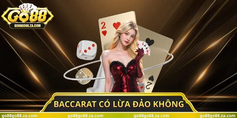 Baccarat Có Lừa Đảo Không