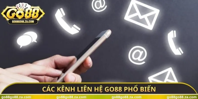 Các kênh Liên hệ GO88 phổ biến