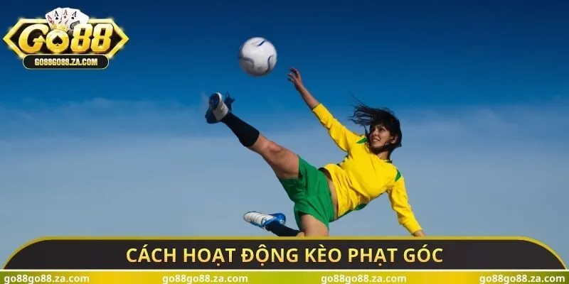 Cách hoạt động kèo phạt góc