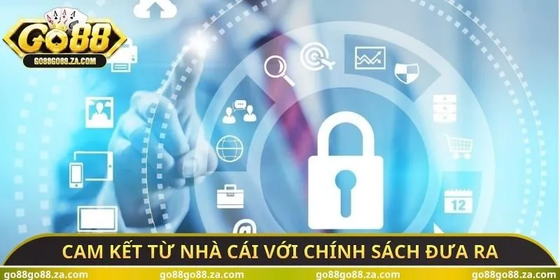 Cam kết từ nhà cái với chính sách đưa ra