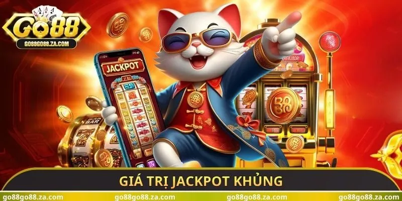 Giá trị Jackpot khủng