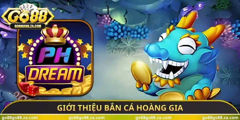 Giới thiệu bắn cá hoàng gia