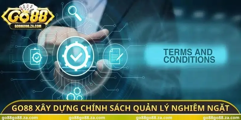 GO88 xây dựng chính sách quản lý nghiêm ngặt