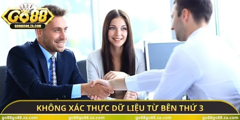 Không xác thực dữ liệu từ bên thứ 3