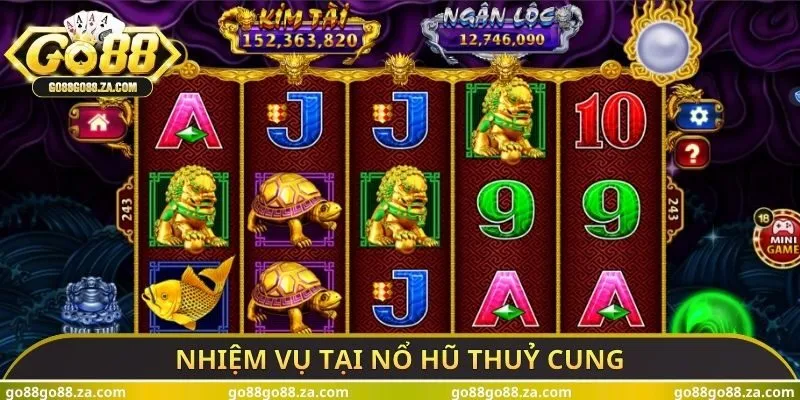 Nhiệm vụ tại nổ hũ thuỷ cung
