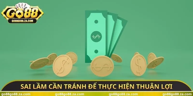Sai lầm cần tránh để thực hiện thuận lợi