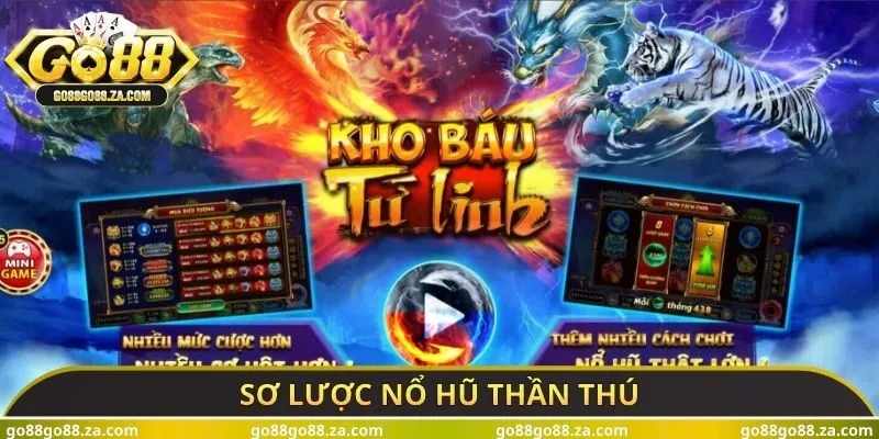 Sơ lược nổ hũ thần thú