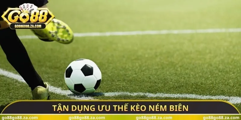Tận dụng ưu thế kèo ném biên