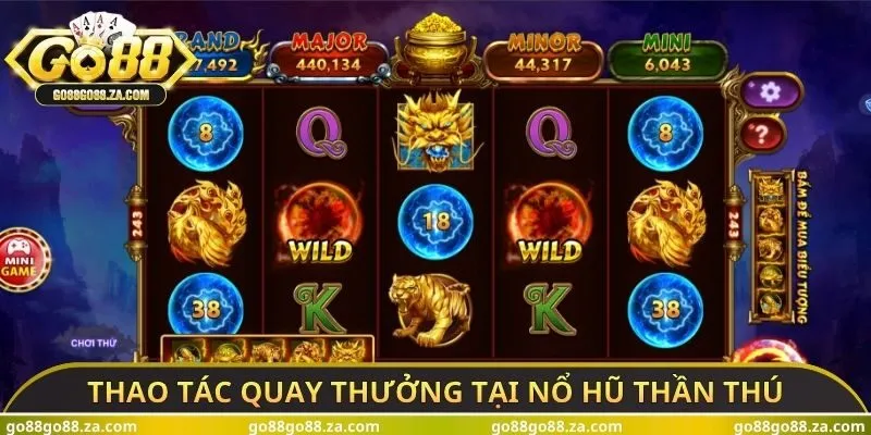 Thao tác quay thưởng an toàn tại nổ hũ thần thú
