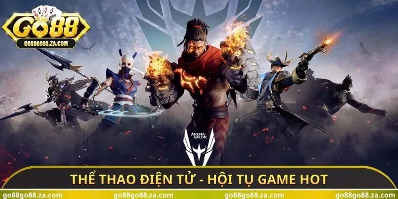 Thể thao điện tử - Hội tụ game hot
