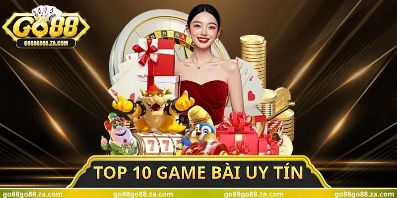 Top 10 Game Bài Uy Tín
